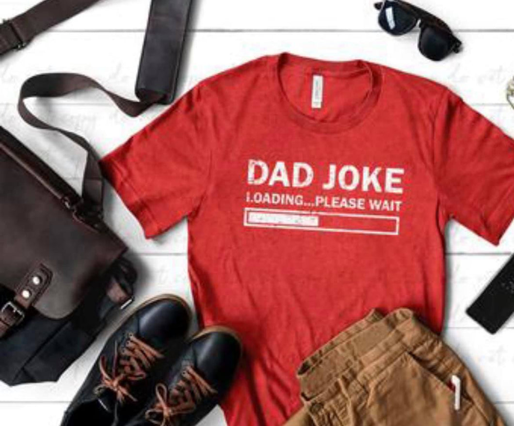 Dad Joke Loading| Father's Day|  T-Shirt
