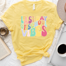 Load image into Gallery viewer, Last Day Of School Vibes | T Shirt
