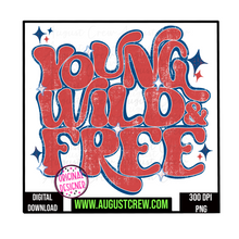 Load image into Gallery viewer, Wild Young & Free| July 4th| Digital Download