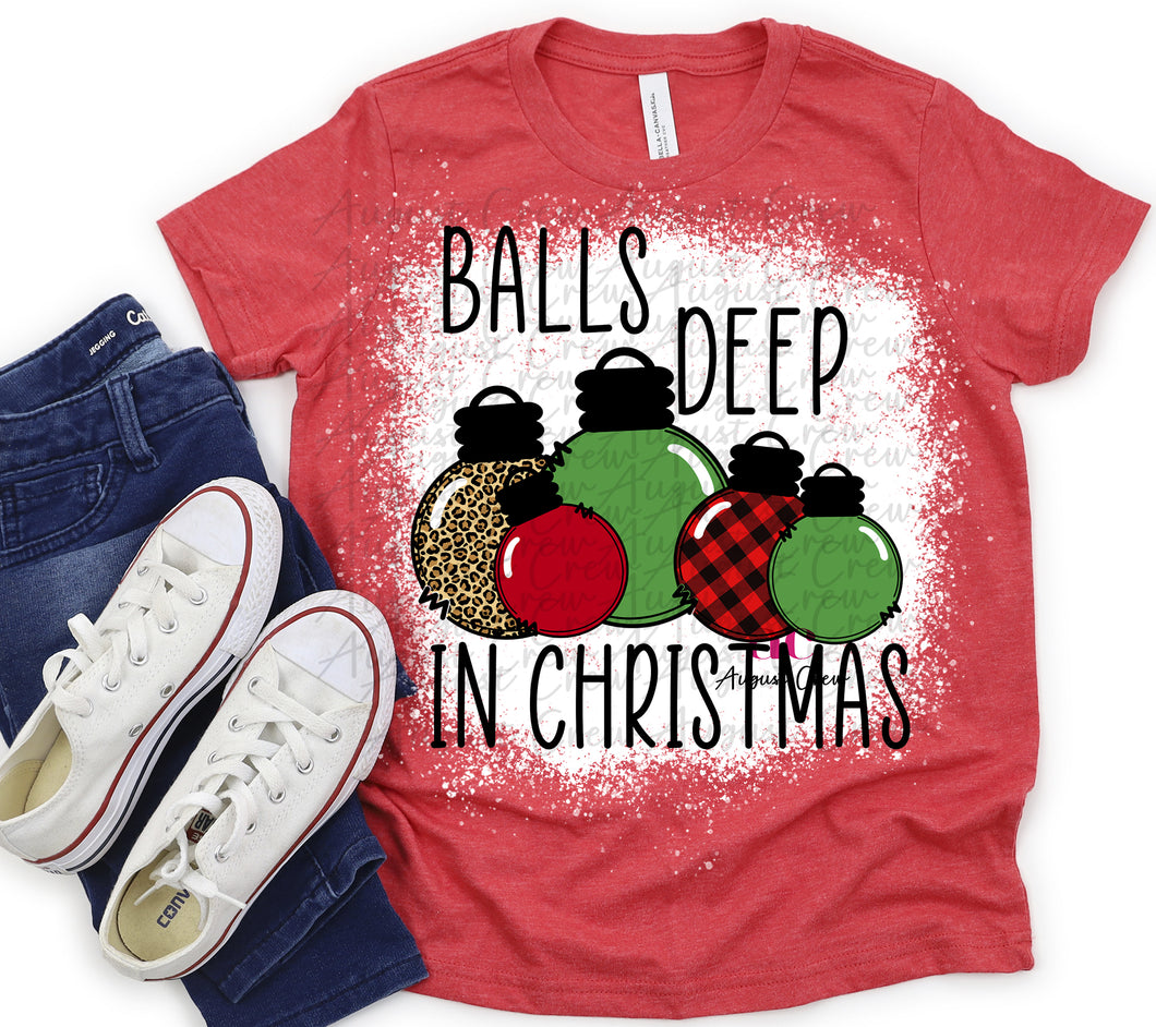 Ballls Deep| Christmas|  T shirt (Bleached)