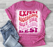 Load image into Gallery viewer, Expect Nothing But the Best | Adult Version|  Bleached |  T shirt