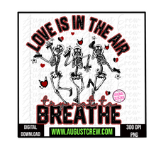 Load image into Gallery viewer, Love is in the air, try not to breathe |  anti valentines