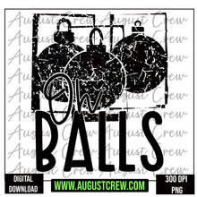 Load image into Gallery viewer, Oh balls| Chritmas| Digital Download