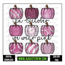 Load image into Gallery viewer, In October We Wear Pink| Pumpkins| Breast Cancer Awareness | Digital Download