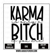 Load image into Gallery viewer, Karma is B!tch |Digital Download