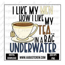 Load image into Gallery viewer, I Like My Men| Tea|  Digital Download