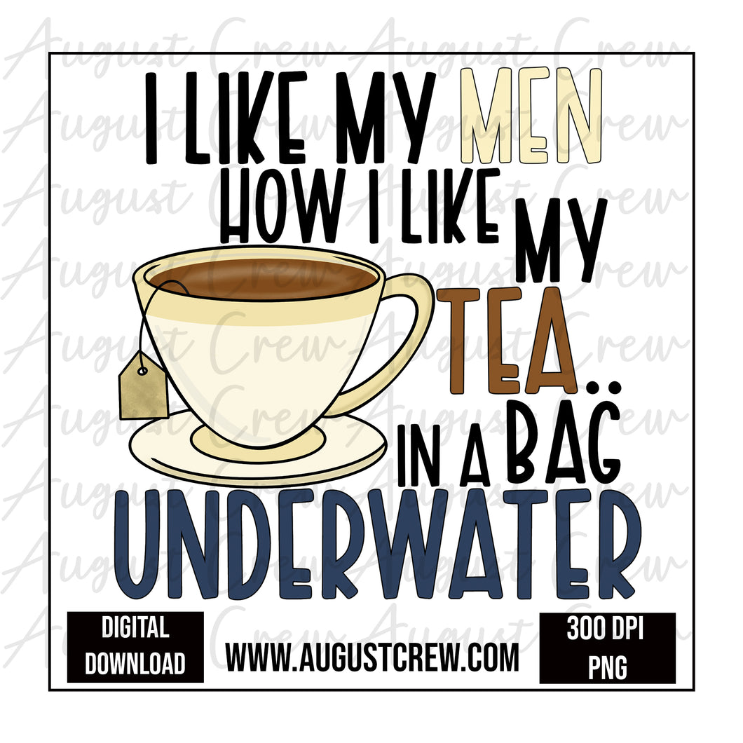 I Like My Men| Tea|  Digital Download