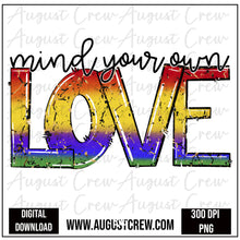 Load image into Gallery viewer, Mind Your own LOVE | Pride Design| Digital Design