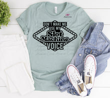 Load image into Gallery viewer, Don't Make Me Use My | Casino|  T Shirt