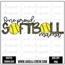 Load image into Gallery viewer, One Proud softball Mama | Digital Design