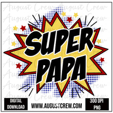Load image into Gallery viewer, Super Papa | Father's Day| Digital Design