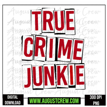 Load image into Gallery viewer, True Crime Junkie | Red | Digital Download