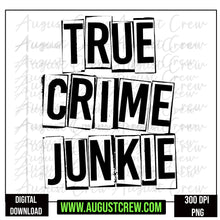 Load image into Gallery viewer, True Crime Junkie | Black| Digital Download