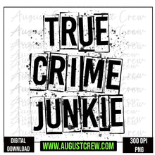 Load image into Gallery viewer, True Crime Junkie | Black Splattered| Digital Download