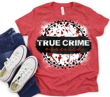 Load image into Gallery viewer, True Crime Junkie | T shirt (Bleached)
