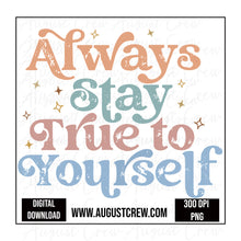 Load image into Gallery viewer, Always Be True To Yourself| Boho color| Digital Download