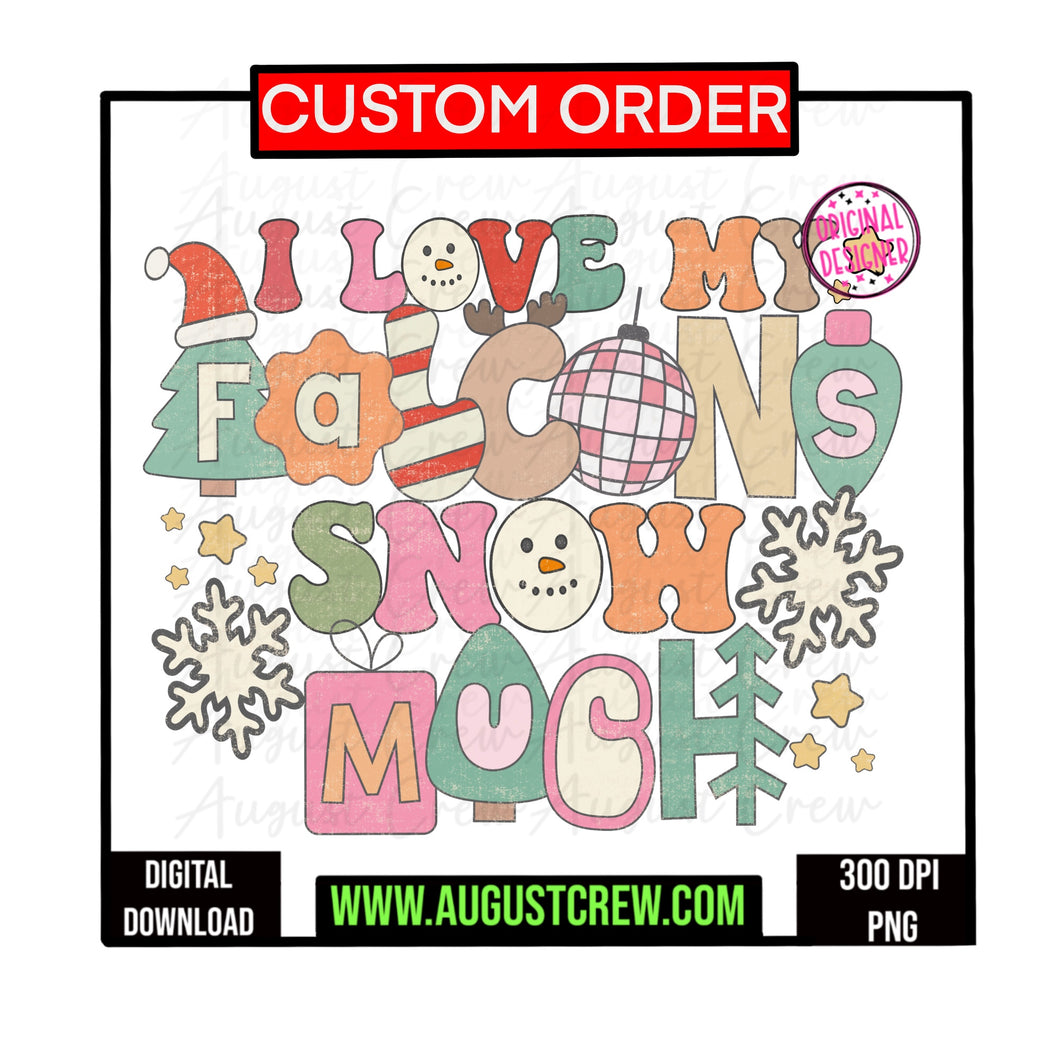 I LOVE MY SNOW MUCH |  Mascot| CUSTOM | Digital