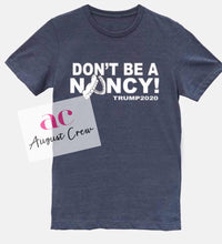 Load image into Gallery viewer, Don&#39;t Be A Nancy| Humor|  T-Shirt
