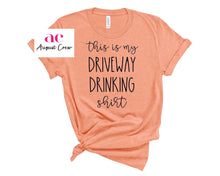 Load image into Gallery viewer, Driveway Drinking |  T-Shirt
