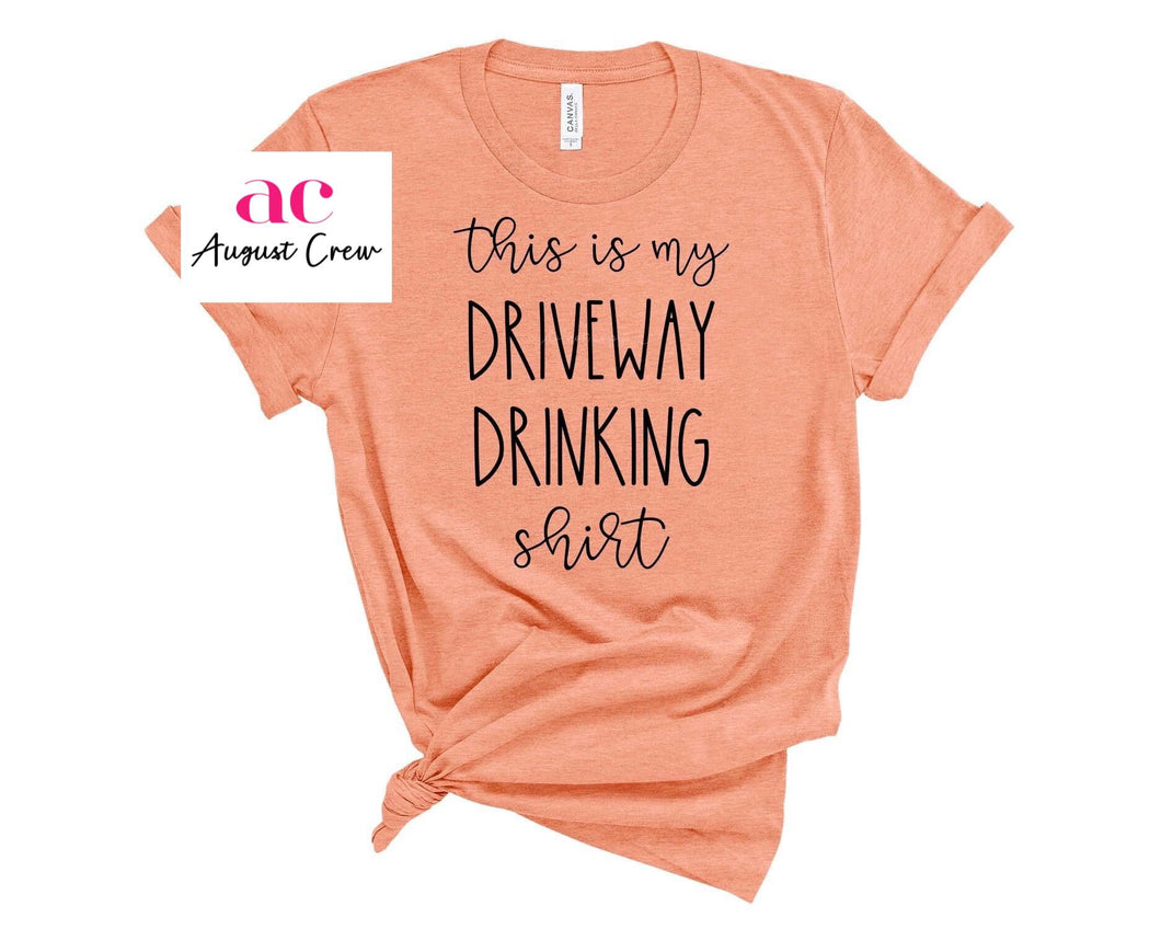 Driveway Drinking |  T-Shirt
