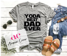 Load image into Gallery viewer, Yoda Best Dad Ever  Father&#39;s Day | T-Shirt
