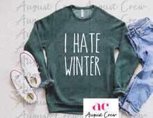 Load image into Gallery viewer, I Hate Winter |  T-Shirt
