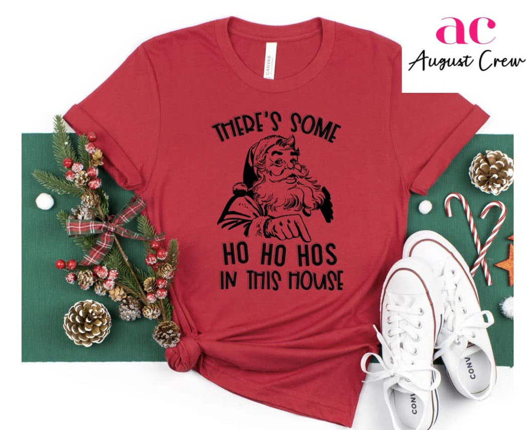 There's some HO HO HO in this house | Christmas| Adult Humor| T-Shirt