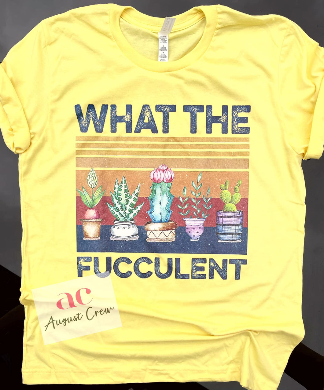 What the Fucculent|  Humor| T-Shirt