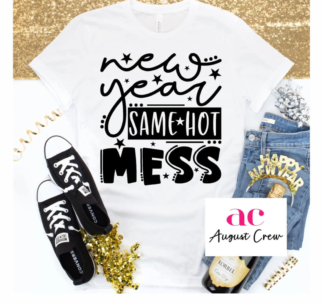 New Year Same Mess |  T-Shirt