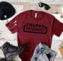 Load image into Gallery viewer, Trophy Husband | Father&#39;s Day|  T-Shirt

