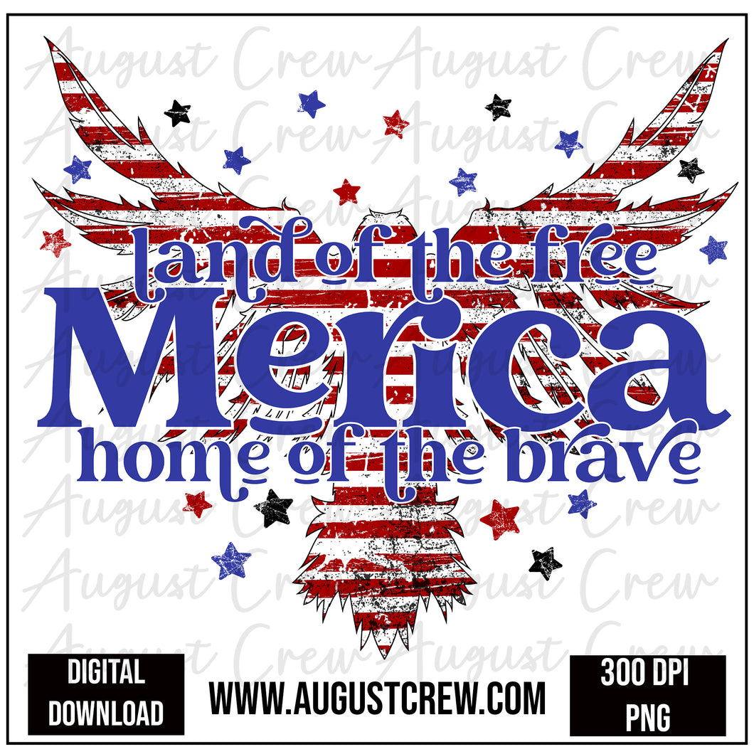 Merica,Land of The Free| Memorial Day| July 4th| Independence Day| Digital Download
