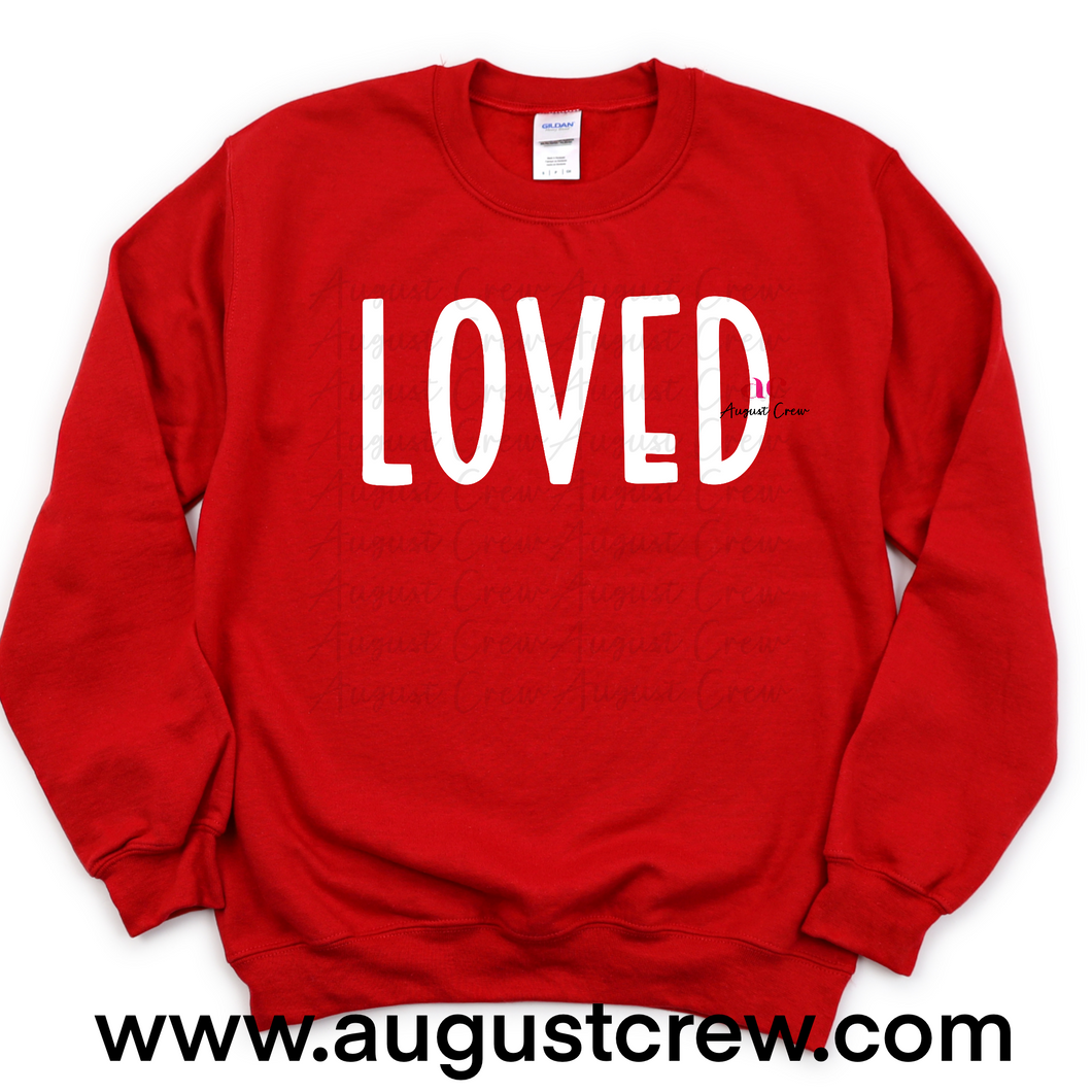 Loved|  Valentines | COLORS WILL VARY |  Crew Sweater