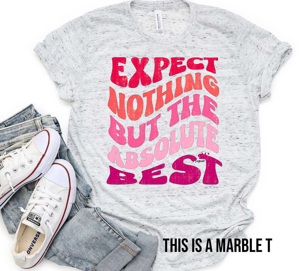 Expect Nothing But Absolute Best|  T shirt (non bleached)