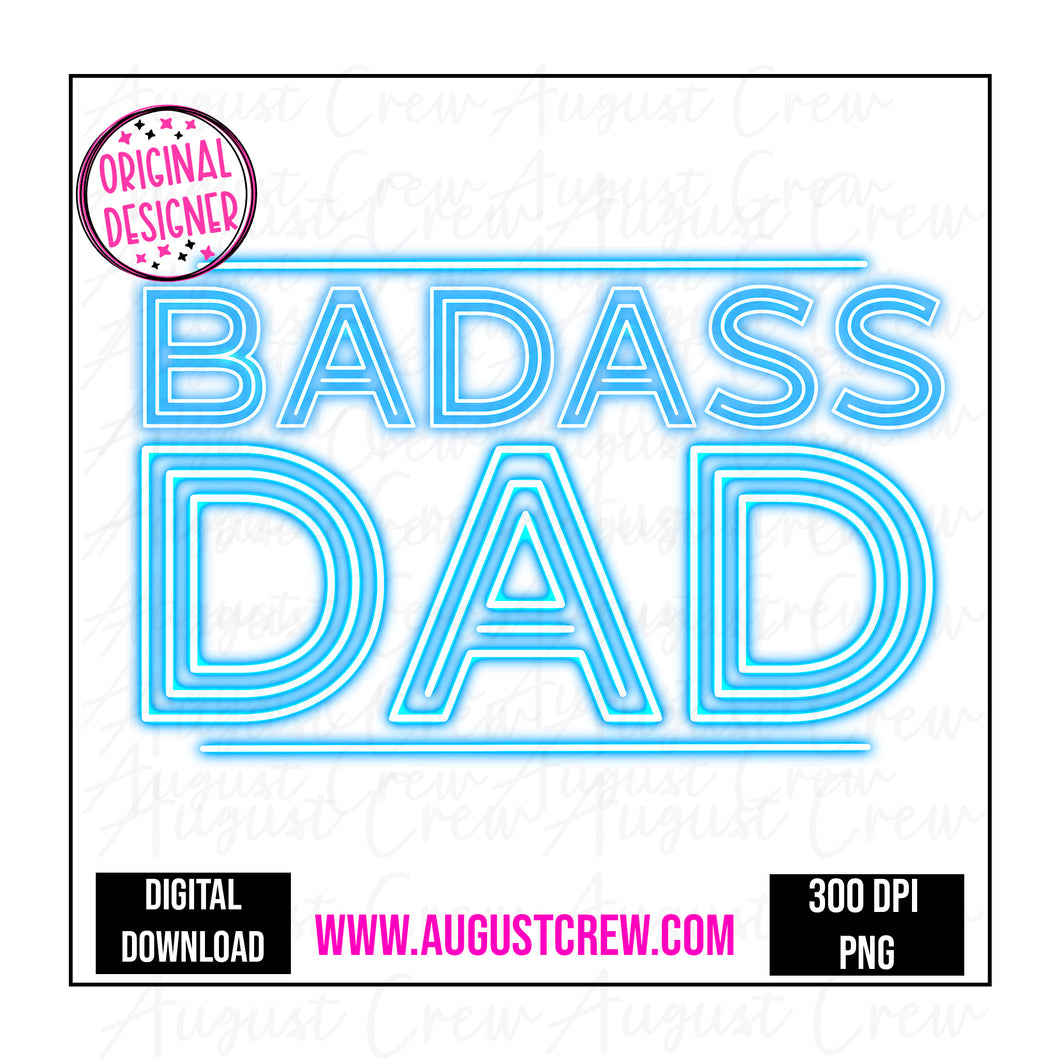 Badass Dad |Neon| Digital Download