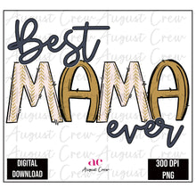 Load image into Gallery viewer, Best Mama Ever | Mustard|  Digital Download
