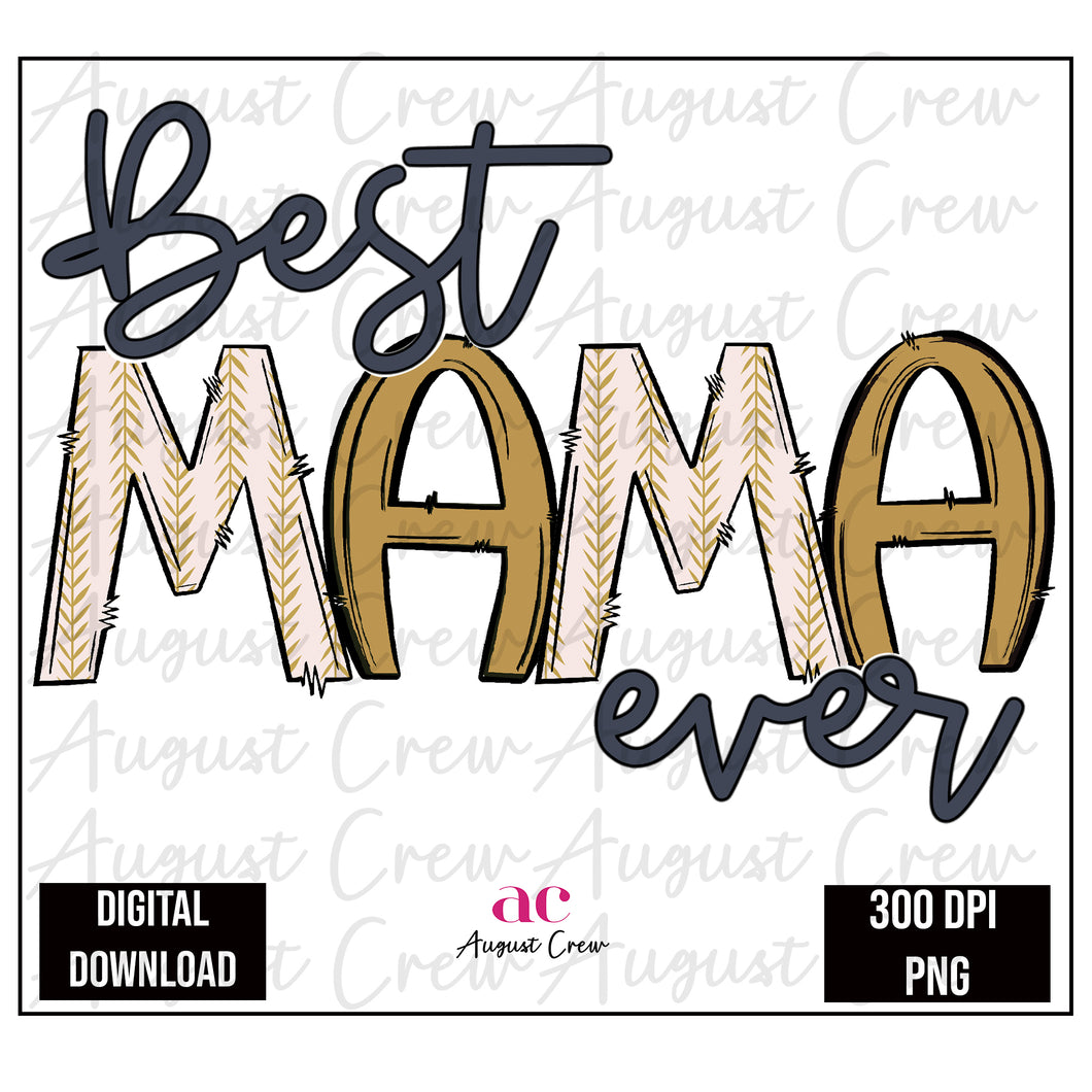 Best Mama Ever | Mustard|  Digital Download