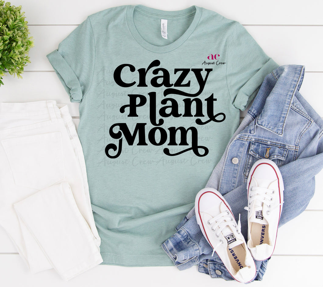 Crazy Plant Mom |  T Shirt