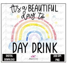 Load image into Gallery viewer, Day Drink |  Rainbow| Beautiful Day  Digital Download
