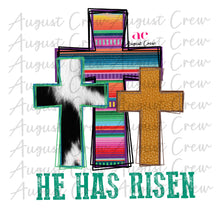 Load image into Gallery viewer, HE HAS RISEN| CROSSES| SOUTHERN| SERAPE | DIGITAL DOWNLOAD

