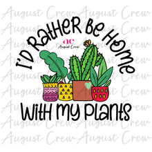 Load image into Gallery viewer, Rather Be Home With My Plants | DIGITAL DOWNLOAD
