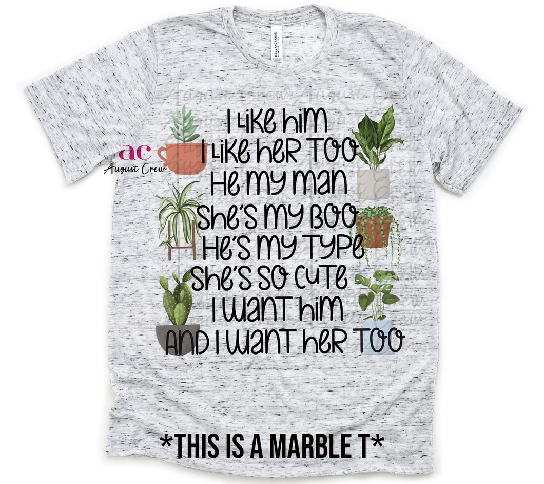 I Like Him | Plants| T shirt (non bleached)