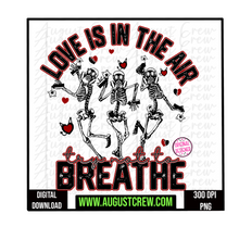Load image into Gallery viewer, Love is in the air, try not to breathe |  anti valentines
