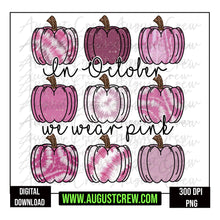 Load image into Gallery viewer, In October We Wear Pink| Pumpkins| Breast Cancer Awareness | Digital Download

