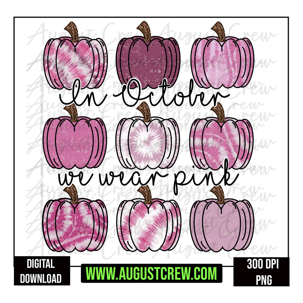 In October We Wear Pink| Pumpkins| Breast Cancer Awareness | Digital Download