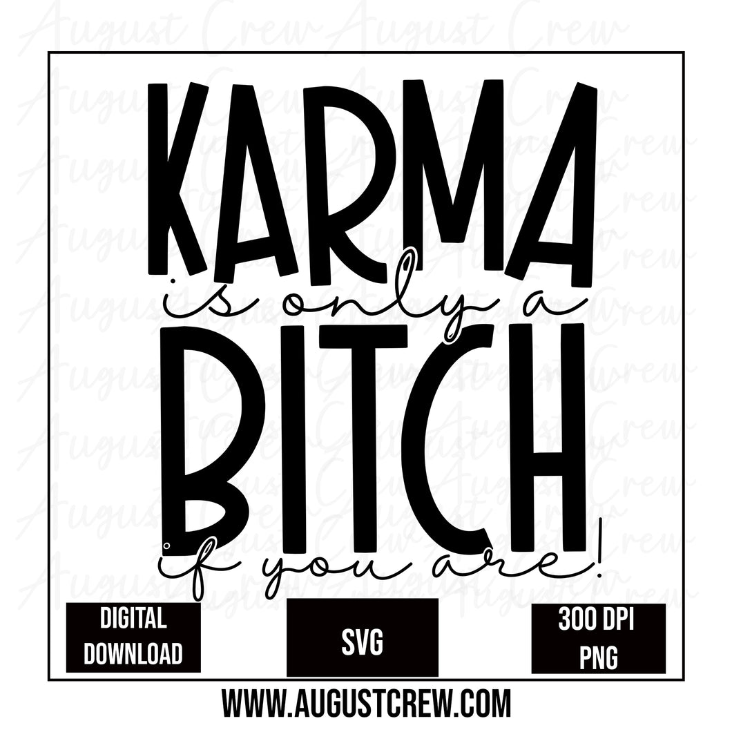 Karma is B!tch |Digital Download