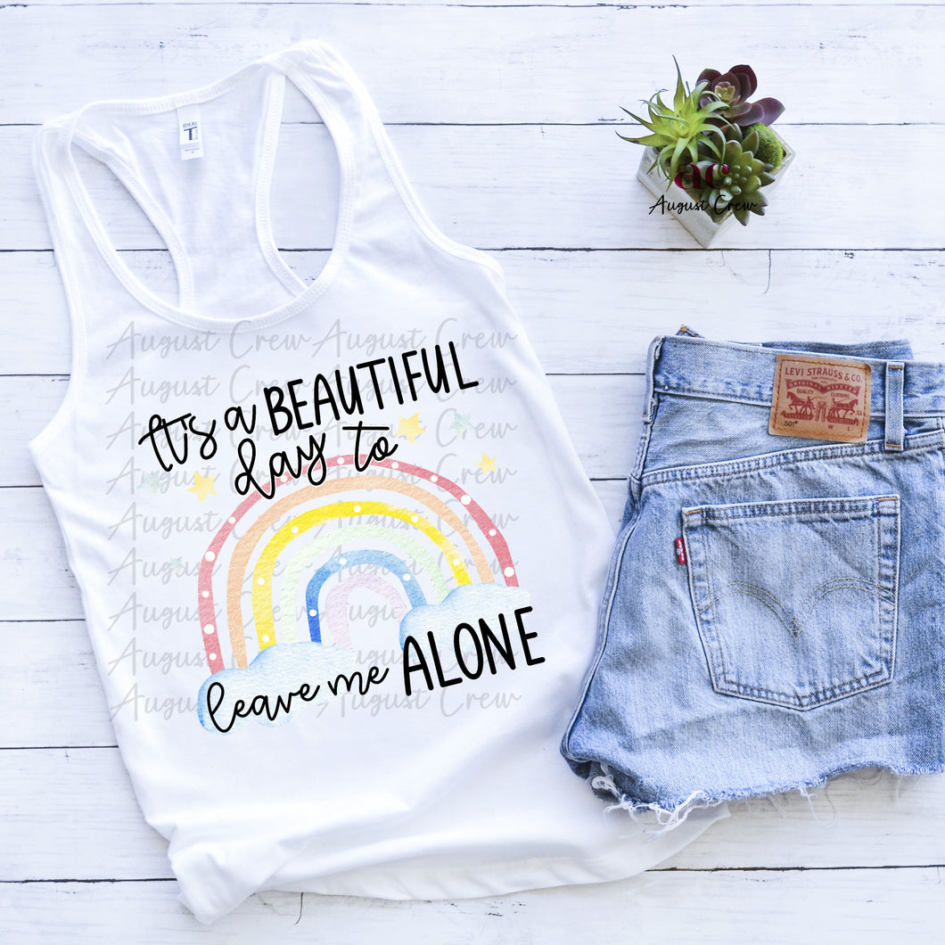Leave Me Alone| Rainbow|Beautiful Day | Shirt