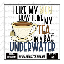Load image into Gallery viewer, I Like My Men| Tea|  Digital Download
