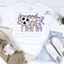 Load image into Gallery viewer, One Proud |Nana| Soccer| Tie Dye | Shirt
