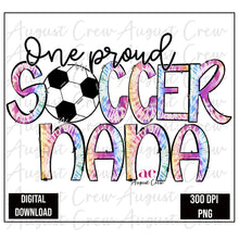 Load image into Gallery viewer, One Proud Soccer| Nana| Tie Dye | Digital Download
