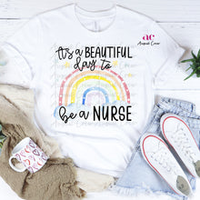 Load image into Gallery viewer, Be a Nurse | Rainbow|Beautiful Day | Shirt
